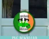 St Patrick's Day Round Door Hanger Sublimation Graphics Designs Download, Png, 10 inch, Leprechauns Welcome, four leaf clover, hat, Saint