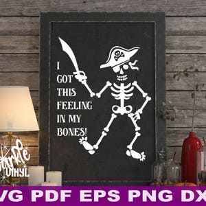 Halloween Svg, Skeleton SVG, Feeling inside my bones, Pirate, Halloween Skeleton SVG. Svg, Svg File, Cricut Svg File, Pirate svg, svg pirate