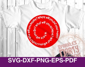 International Dot day SVG and Printable, Create, Inspire, Mark, DXF, EPS, pdf, png