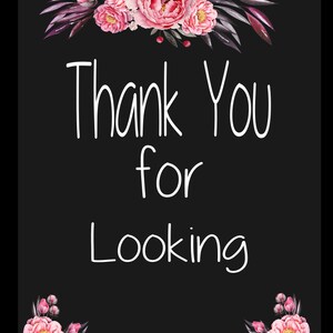 May include: Black background with the text "Thank You for Looking" in white script. The top and bottom of the image feature pink peony floral arrangements with dark green and purple leaves.
