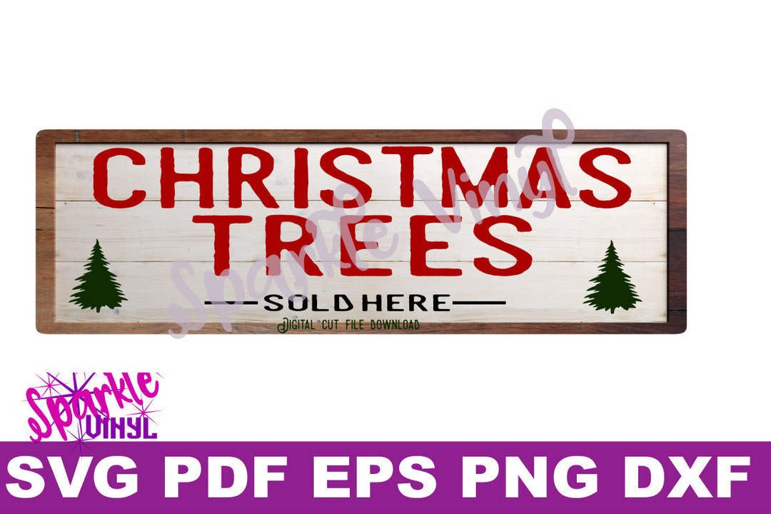 Christmas Trees Sold Here Sign Farmhouse Style Svg Cutting Files for