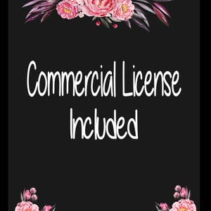 May include: A black background with a floral design at the top and bottom. The text "Commercial License Included" is in white.