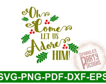 SVG Christmas farmhouse Sign stencil O Come Let Us Adore Him Printable Cut file svg dxf png pdf eps file for cricut  shilhouette Christmas