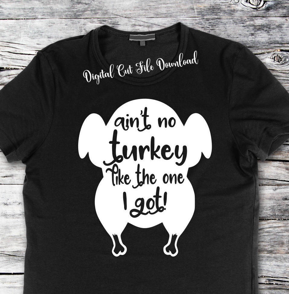 Svg Funny Thanksgiving Turkey Shirt Svg Cut Files for Cricut | Etsy