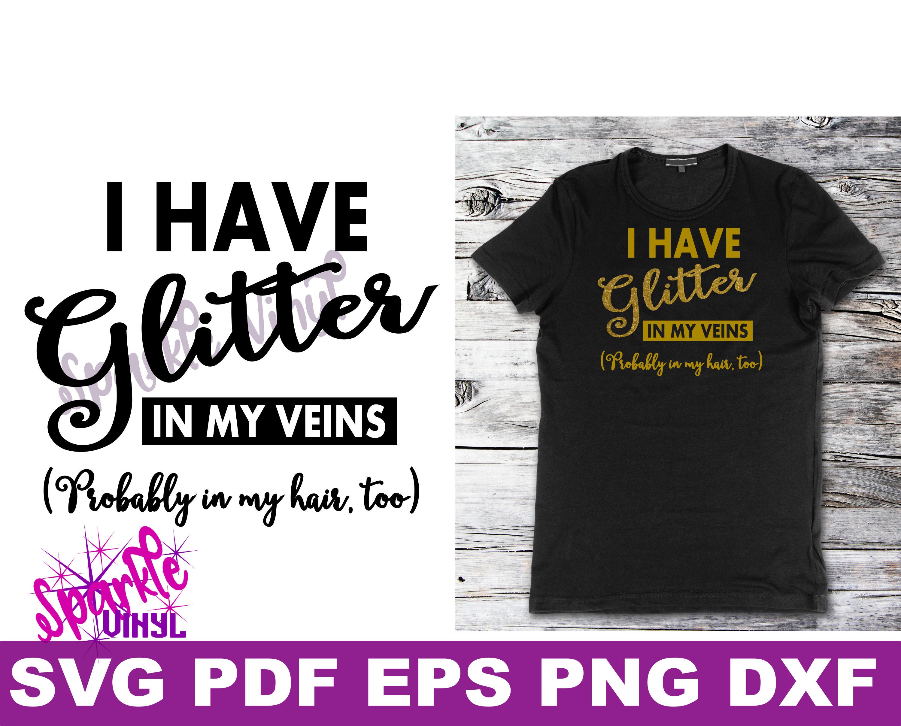 Download Glitter Svg Craft Shirt Svg Glitter In Veins Crafting Shirt Design Svg Files For Cricut For
