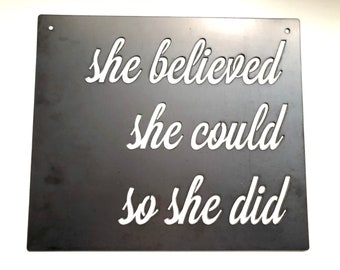 She believed she could so she did Sign - Inspirational Gift - Encouraging Words - Motivational Sign