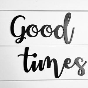 Good Times Sign - Bar Sign - Party Home Decor - Metal Wall Art - Rustic Script Word - Home Decor