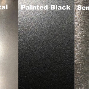 May include: Three metal samples showing different finishes: raw metal, painted black, and semi-brushed.