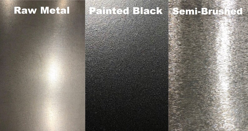 May include: Three metal samples showing different finishes: raw metal, painted black, and semi-brushed.