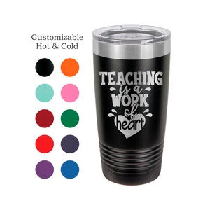 Lehrer Tumbler, Arbeit des Herzens, Geschenk für Lehrer, Lehrer Wertschätzung Tumbler