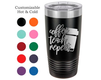 Coffee Teach Repeat Tumbler, Teacher Appreciation Gift