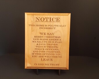 Politically Incorrect Patriotic Wood Plaque | Christian Conservative Home Decor | Pro Police & Military Sign | Engraved Alder Wood