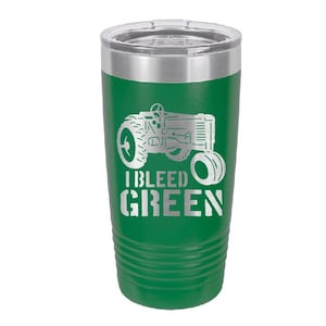 I Bleed Green Stainless Steel 20 oz Engraved Custom Tumbler- Antique Green Tractor