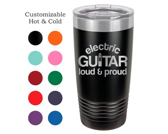 Guitar Tumbler Electric Loud & Proud Guitar Player Gift Musician Mug Acoustic Guitar Yeti Custom Laser Engraved Guitarist Cup