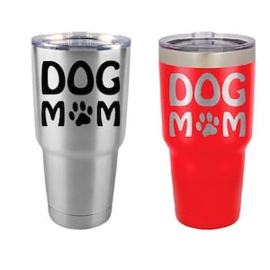 Insulated Dog Tumbler - Dog Mom - Personalized Tumbler - Custom Tumbler - 30 Oz Tumbler - Personalized Yeti - Personalized Gift