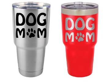 Dog Mom Tumbler - Engraved Insulated 30 oz Custom Tumbler