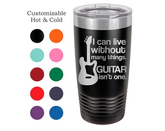 Guitar Tumbler Can't Live Without Guitar Player Gift Musician Mug Acoustic Guitar Yeti Custom Laser Engraved Guitarist Cup