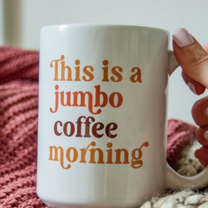 Jumbo Coffee Morning Mug || White Coffee Cup || Fall Coffee Cup || Coffee Lover Gift || gilmore Gift Idea