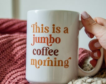 Jumbo Coffee Morning Mug || White Coffee Cup || Fall Coffee Cup || Coffee Lover Gift || gilmore Gift Idea