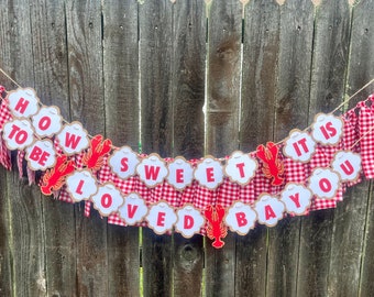 How Sweet It Is To Be Loved Bayou- Crawfish Boil Decorations- Lobster Decor - Crawfish Decor - Gingham Fabric Garland -  Picnic- Banner