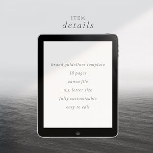 May include: A digital tablet mockup displaying a white screen with the text "ITEM details" at the top and "brand guidelines template 18 pages canva file u.s. letter size fully customizable easy to edit" below. The tablet is positioned in front of a blurry background of a body of water.