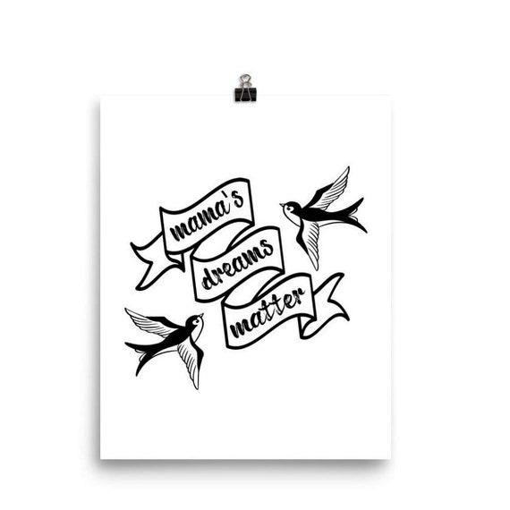 Mama's dreams matter print