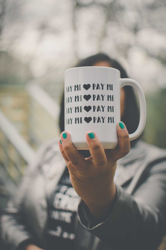 Pay Me Mug
