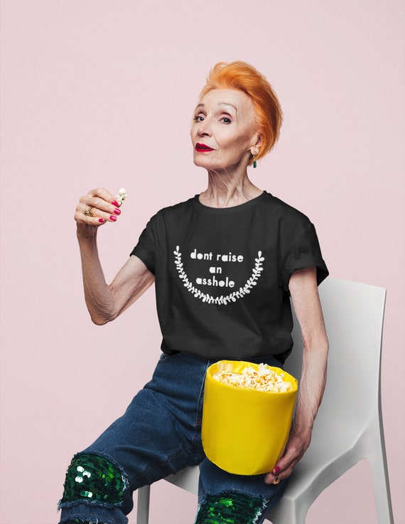Dont Raise an Asshole tees