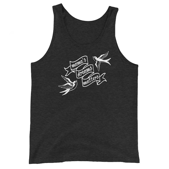 Mama's Dreams Matter Unisex Tank Top