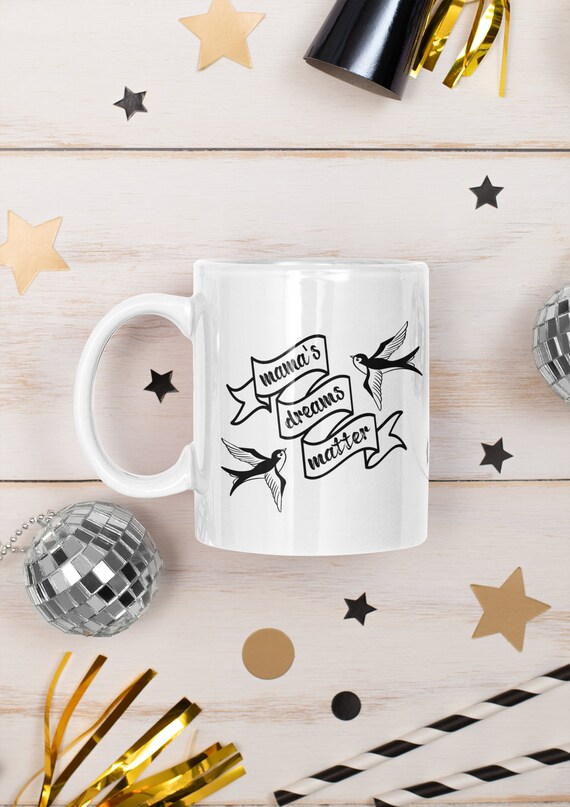Mama's dreams matter mugs
