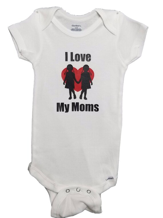 I Love My Two Moms Baby Jumper or Ash Colored T-shirt Gay