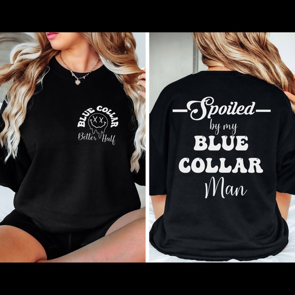 Spoiled By My Blue Collar Man Sweatshirt, Valentines Sweatshirt, Valentine Sweatshirt