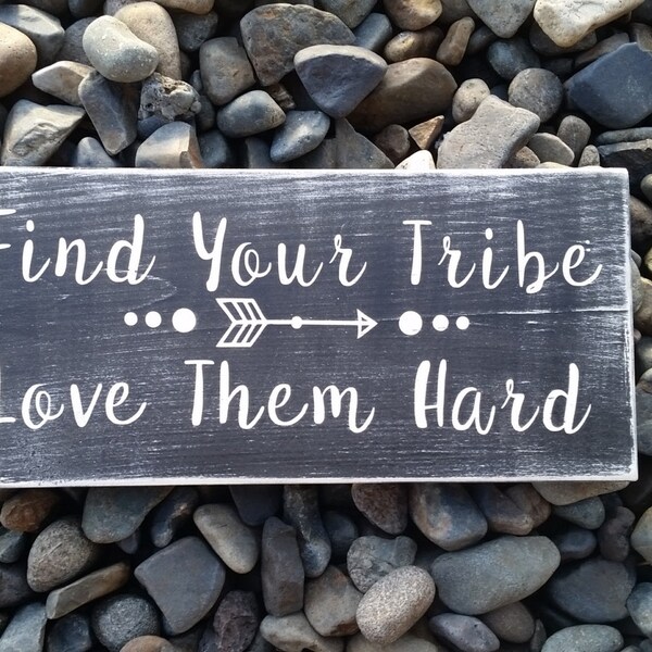 Find Your Tribe Love Them Hard Wood Sign