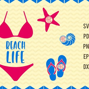 May include: A beach-themed graphic design with a pink bikini and the words "BEACH LIFE" in blue. Other elements include a starfish, a seashell, and flip-flops, all in blue and pink. File formats: SVG, PDF, PNG, EPS, and DXF.