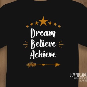 Ferro em camiseta SVG Arquivo de corte Sonho Acredite Alcançar Dizer Citação Metas Jornada Motivação Presente Arquivo PNG pdf Download instantâneo