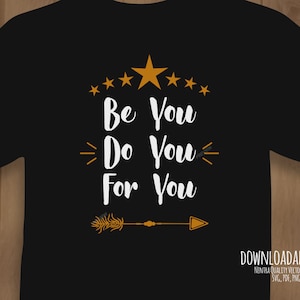 Be You Do You For You SVG Cita Inspiradora Auténtica Oro Blanco sobre hierro oscuro en archivo recortado para camiseta Taza Etiqueta de la pared Lindo Divertido