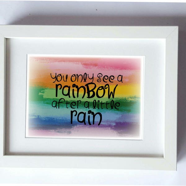 Kids Rainbow Wall Art, 'You only see a rainbow, After a little rain' Kids Bedroom Decor, Rainbow Baby, Download, print and frame