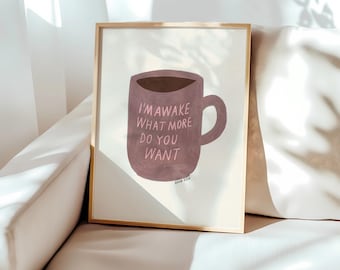Funny Mug Painting, I'm Awake Wall Art Print, Kitchen Decor, Unframed