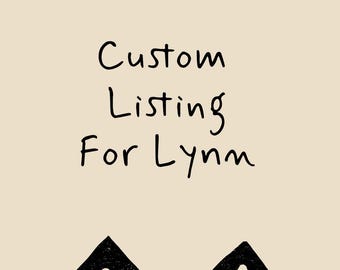 Custom Listing For Lynn