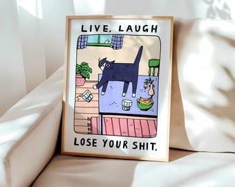 Live Laugh Lose Your Shit Tuxedo Cat Funny Inspirational Poster Wall Art Print