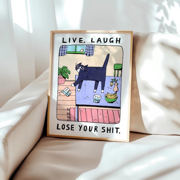 Live Laugh Lose Your Shit Tuxedo Cat Funny Inspirational Poster Wall Art Print