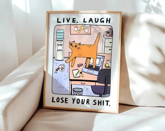 Live, Laugh, Lose Your Shit Orange Ginger Cat Office Wall Art, Physical Print