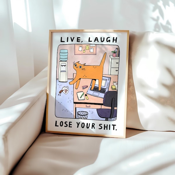 Live, Laugh, Lose Your Shit Orange Ginger Cat Office Wall Art, Physical Print