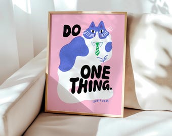 Do One Thing Motivational Cat Art Physical Print 8x10 11x14 12x16 16x20