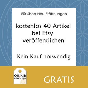 Op de afbeelding: Een promotionele afbeelding met Duitse tekst, waaronder "Für Shop Neu-Eröffnungen" en "kostenlos 40 Artikel bei Etsy veröffentlichen." Het ontwerp toont een witte rechthoek met tekst op een blauwe achtergrond en een gouden banner met het woord "GRATIS."