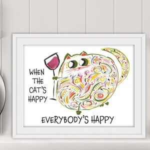 Original Art Print - &quot;When The Cat&#39;s Happy&quot; - Cat Drinking Wine - Christmas, Birthday, Mother&#39;s Day, Anniversary Gift