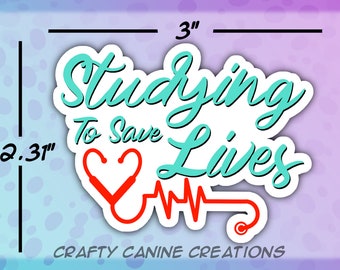 Studying To Save Lives - 3&quot; Die Cut Stickers