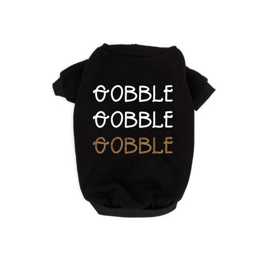 Holiday Dog Clothes Thanksgiving Dog Hoodie Thanksgiving Dog Sweater Thanksgiving Dog Clothes Gobble Gobble Holiday Dog Sweater