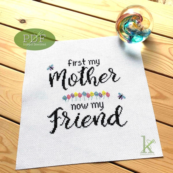 My Mother My Friend a Mom Cross Stitch Pattern PDF, Friendship, Flowers, Love, Easy, Mom Birthday Gift,  Mother's Day Gift, Mom Friend