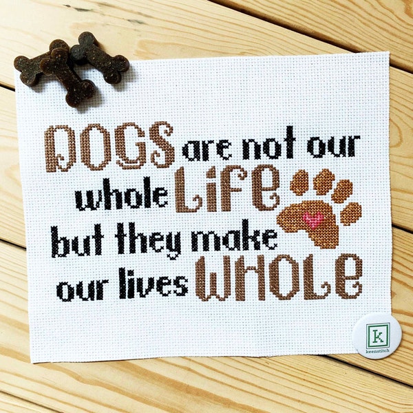 Dogs Make Life Whole - Dog Cross Stitch Pattern PDF, Dog Lovers, Pets, Animals, Easy by keenstitch